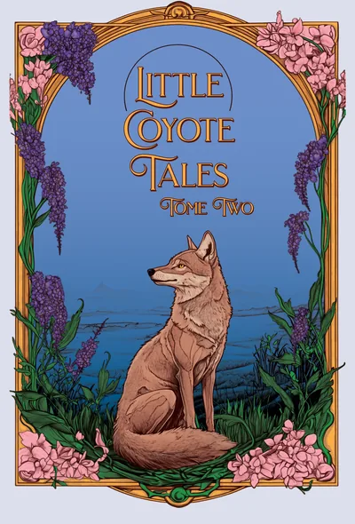 Cover of Little Coyote Tales, Tome Two: a coyote sits under an arch of purple and pink flowers